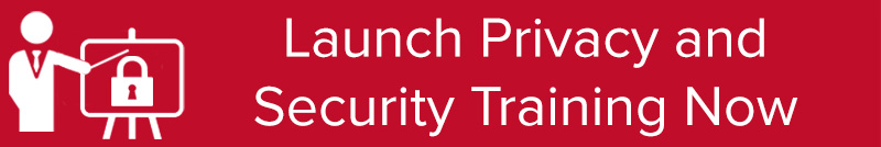 Launch Privacy and Security Training Now